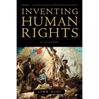 Lynn Hunt Inventing Human Rights: A History