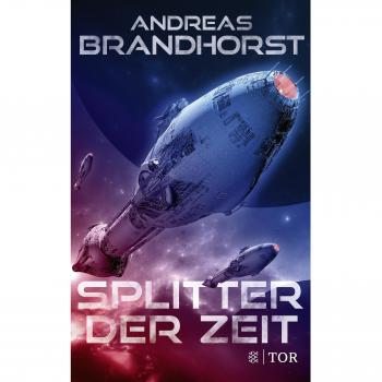 Andreas Brandhorst Splitter Der Zeit: Fulminante Space Opera Vom Bestsellerautor