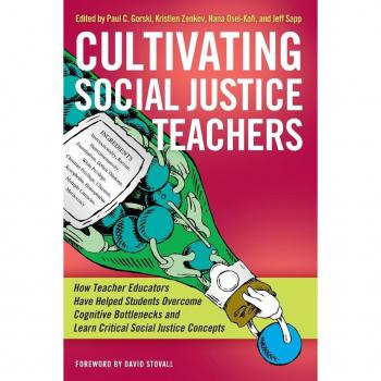 Cultivating Social Justice Teachers: How Teacher Educators Have Helped Students Overcome Cognitive Bottlenecks and Learn Critical Social Justice Concepts