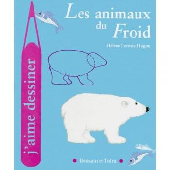 Les animaux du froid (J Aime Dessiner)