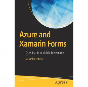 Azure and Xamarin Forms: Cross Platform Mobile Development