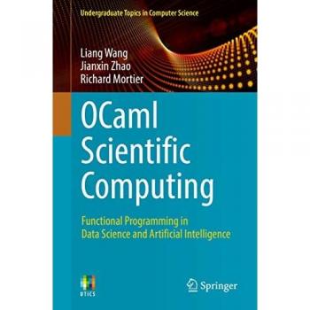 OCaml Scientific Computing: Functional Programming in Data Science and Artificial Intelligence (Undergraduate Topics in Computer Science)