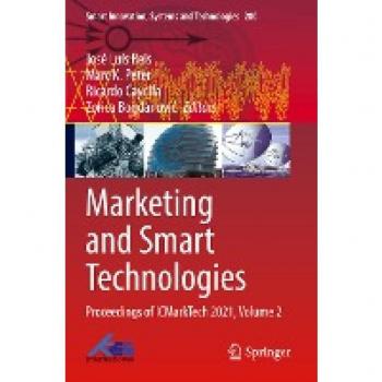 Marketing and Smart Technologies: Proceedings of ICMarkTech 2021, Volume 2 (Smart Innovation, Systems and Technologies, 280, Band 280)