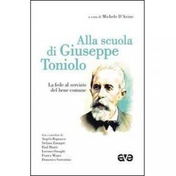 Alla scuola di Giuseppe Toniolo. La fede al servizio del bene comune