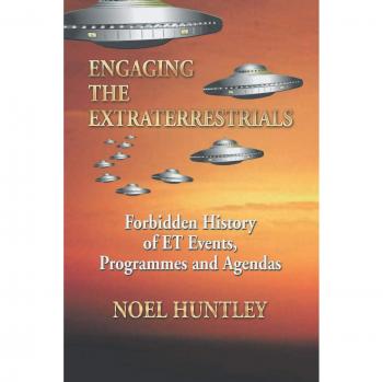 Huntley, Noel: Engaging the Extraterrestrials