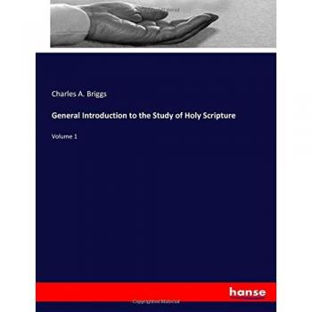 General Introduction to the Study of Holy Scripture: Volume 1