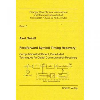 Feedforward Symbol Timing Recovery:: Computationally Efficient, Data-Aided Techniques for Digital Communication Receivers