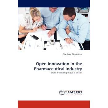 Open Innovation in the Pharmaceutical Industry: Does friendship have a price?