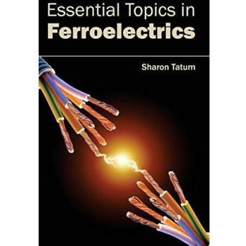 Essential Topics in Ferroelectrics