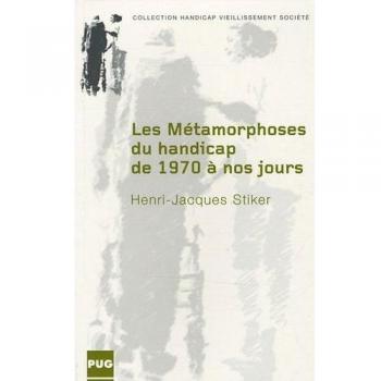Les métamorphoses du handicap de 1970 à nos jours : Soi-même, avec les autres
