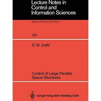 Control of Large Flexible Space Structures (Lecture Notes in Control and Information Sciences (131), Band 131)