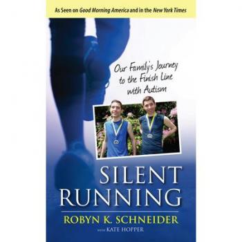 Silent Running: Our Family's Journey to the Finish Line with Autism by Schneider