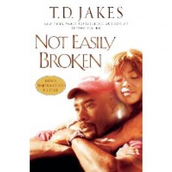 Jakes, T. D. Not Easily Broken: A Novel