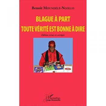 Blague à part. Toute vérité est bonne à dire : Edition revue et corrigée