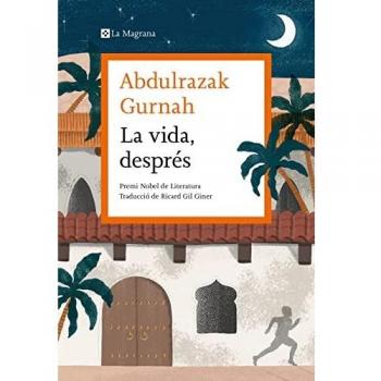 LA VIDA, DESPRÉS. PREMI NOBEL DE LITERATURA 2021