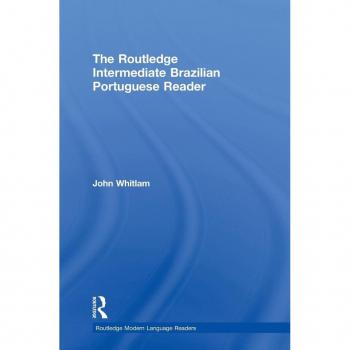 The Routledge Intermediate Brazilian Portuguese Reader (Routledge Modern Language Readers)