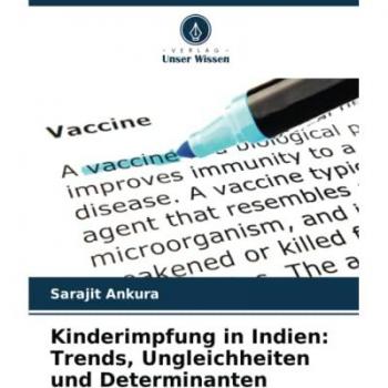 Kinderimpfung in Indien: Trends, Ungleichheiten und Determinanten