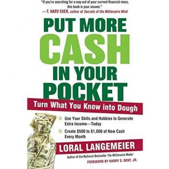 Put More Cash in Your Pocket: Turn What You Know into Dough