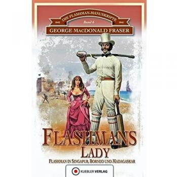 Flashmans Lady: Flashman in Singapur, Borneo und Madagaskar