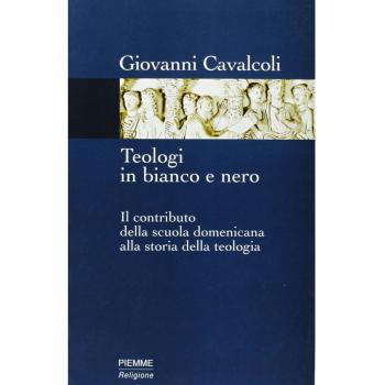 Teologi in bianco e nero. Il contributo della scuola domenicana alla storia della teologia
