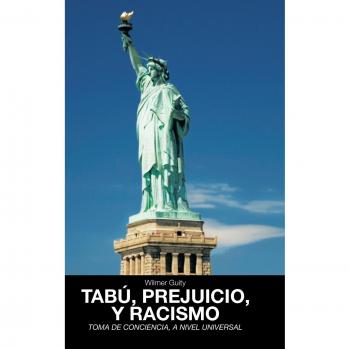 Tabu, Prejuicio, y Racismo: Toma de Conciencia, a Nivel Universal