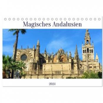 Magisches Andalusien (Tischkalender 2024 DIN A5 quer) CALVENDO Monatskalender