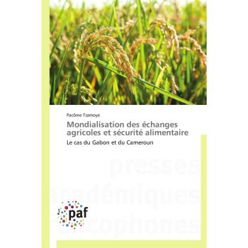 Tsamoye, Pacôme: Mondialisation des échanges agricoles et sécurité alimentaire