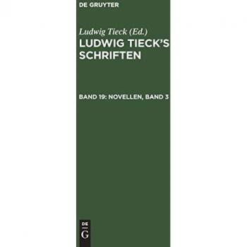 Novellen, Band 3: [Glück giebt Verstand. Der funfzehnte November. Tod des Dichters] (Ludwig Tieck’s Schriften)