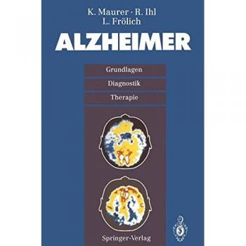 K. Maurer Alzheimer: Grundlagen, Diganostik, Therapie