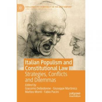 Italian Populism and Constitutional Law: Strategies, Conflicts and Dilemmas (Challenges to Democracy in the 21st Century)
