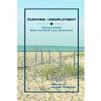Surviving Unemployment: Staying Centered While Your World Turns Upside Down