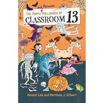 The Happy and Heinous Halloween of Classroom 13