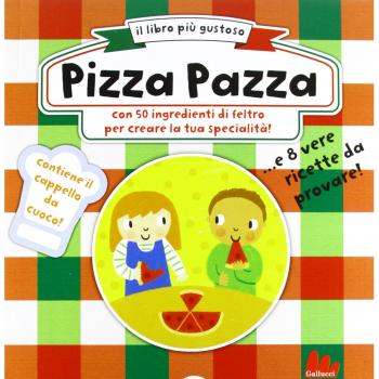 Pizza pazza. Ediz. illustrata