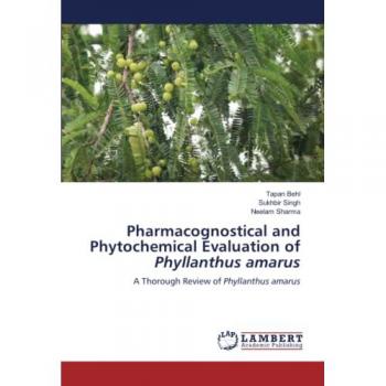 Pharmacognostical and Phytochemical Evaluation of Phyllanthus amarus: A Thorough Review of Phyllanthus amarus