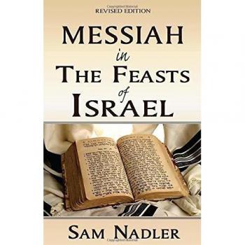 Messiah in the Feasts of Israel by Dr Sam Nadler