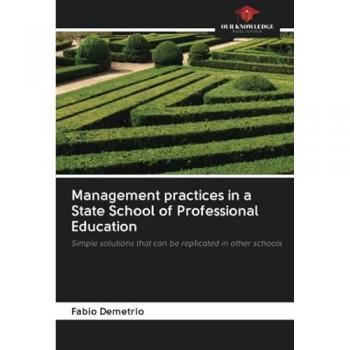 Management practices in a State School of Professional Education: Simple solutions that can be replicated in other schools