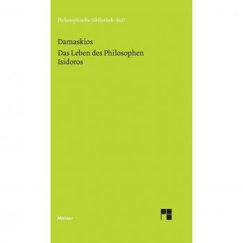 Damaskios: Das Leben des Philosophen Isidoros