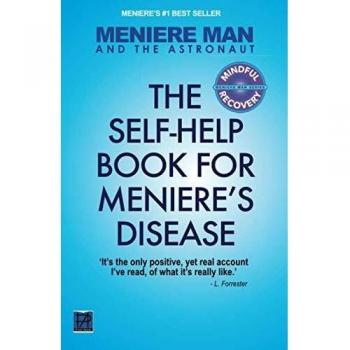 Meniere Man And The Astronaut. The Self Help Book For Meniere's Disease: 2 (Meniere Man Mindful Recovery