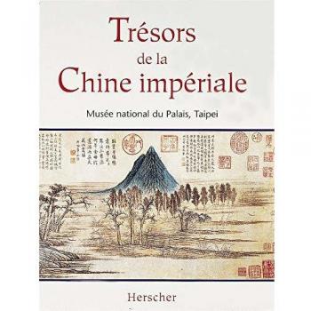 Trésors de la Chine impériale : Musée national du Palais Taipei