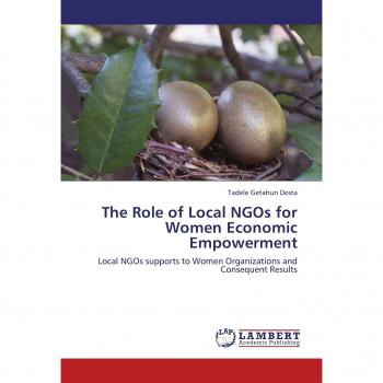 The Role of Local NGOs for Women Economic Empowerment: Local NGOs supports to Women Organizations and Consequent Results