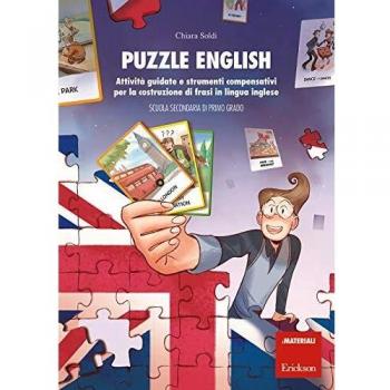 Puzzle English. Attività guidate e strumenti compensativi per la costruzione di frasi in lingua inglese. Scuola secondaria di primo grado