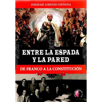 Entre la espada y la pared. De franco a la constitución (Tapa blanda).
