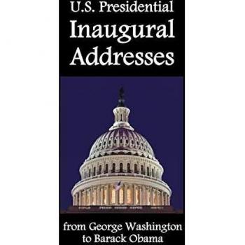 U.S. Presidential Inaugural Addresses from George Washington to Barack Obama