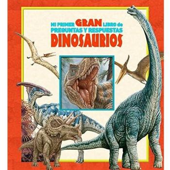 Mi primer gran libro de preguntas y respuestas de dinosaurios