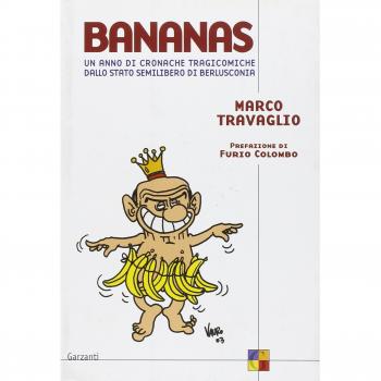 Bananas. Un anno di cronache tragicomiche dallo stato semilibero di Berlusconia