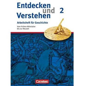 Entdecken und Verstehen. Arbeitsheft Geschichte2. Vom Frühen Mittelalter bis zur Frühen Neuzeit