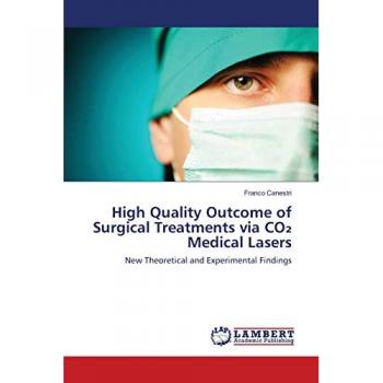 High Quality Outcome of Surgical Treatments via CO₂ Medical Lasers: New Theoretical and Experimental Findings