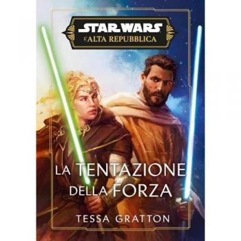 La tentazione della forza. L'Alta Repubblica. Star Wars