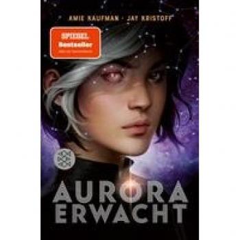 Aurora erwacht: Band 1 | spannende Science-Fiction Abenteuerreihe für Jugendliche ab 14 Jahre │ actionreich bis zur letzten Seite: ein Must-Read für ... und Sci-Fi-Fans! (Aurora Rising, Band 1)