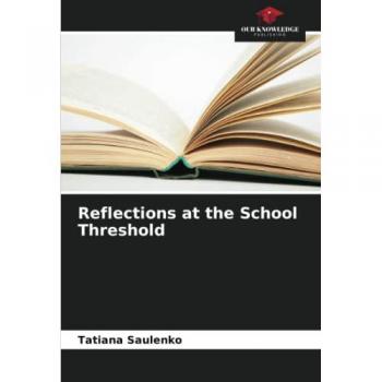 Saulenko, Tatiana: Reflections at the School Threshold
